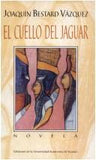 El cuello del jaguar. Novela