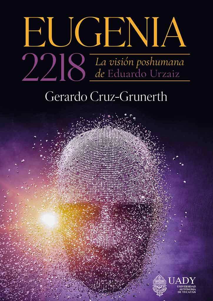 Eugenia 2218. La visión poshumana de Eduardo Urzaiz