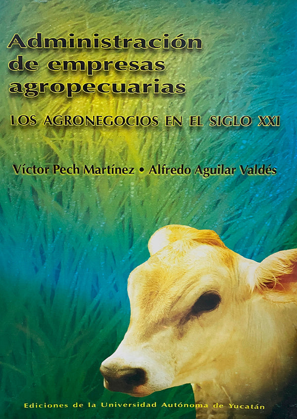 Administración de empresas agropecuarias. Los agronegocios en el siglo XXI