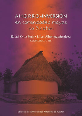 Ahorro-inversión en comunidades mayas de Yucatán