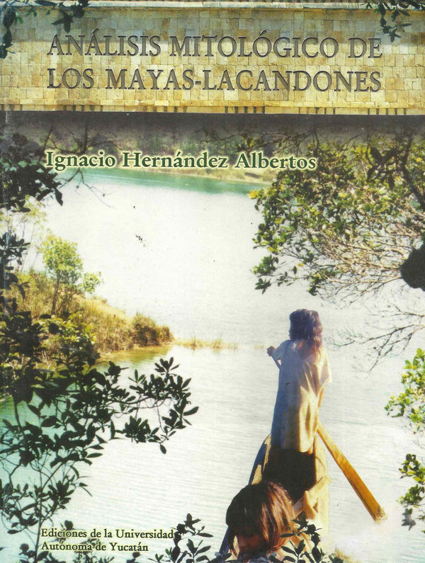 Análisis mitológico de los mayas-lacandones