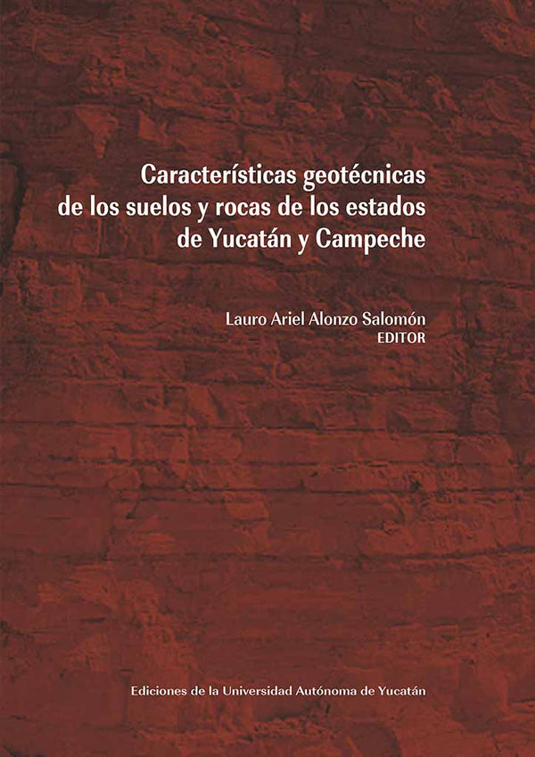 Características geotécnicas de los suelos y rocas de los estados de Yucatán y Campeche