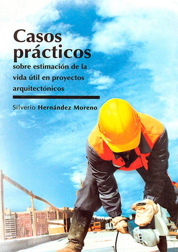 Casos prácticos sobre estimación de la vida útil en proyectos arquitectónicos