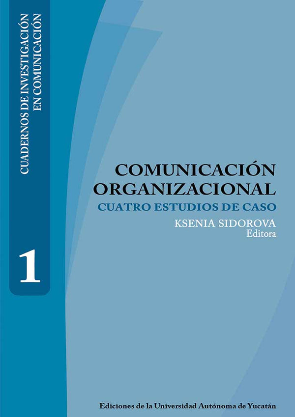 Comunicación organizacional. Cuatro estudios de caso