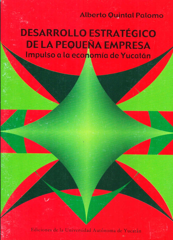 Desarrollo estratégico de la pequeña empresa. Impulso a la economía de Yucatán