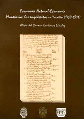 Economía natural-economía monetaria: Los empréstitos en Yucatán (1750-1811)