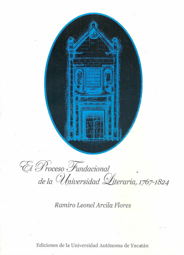 El proceso fundacional de la Universidad Literaria, 1767-1824