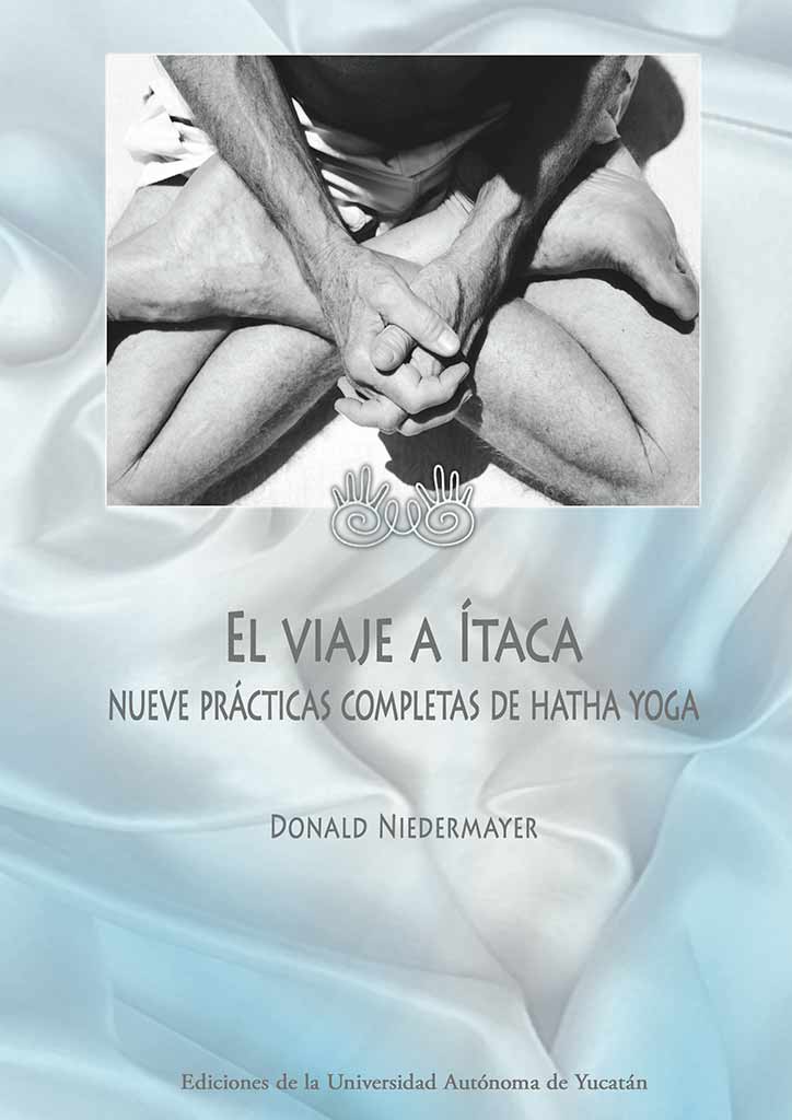 El viaje a Ítaca. Nueve prácticas completas de hatha yoga