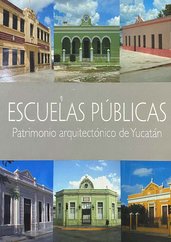 Escuelas públicas: Patrimonio arquitectónico de Yucatán