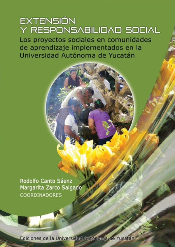 Extensión y responsabilidad social. Los proyectos sociales en comunidades de aprendizaje implementados en la Universidad Autónoma de Yucatán