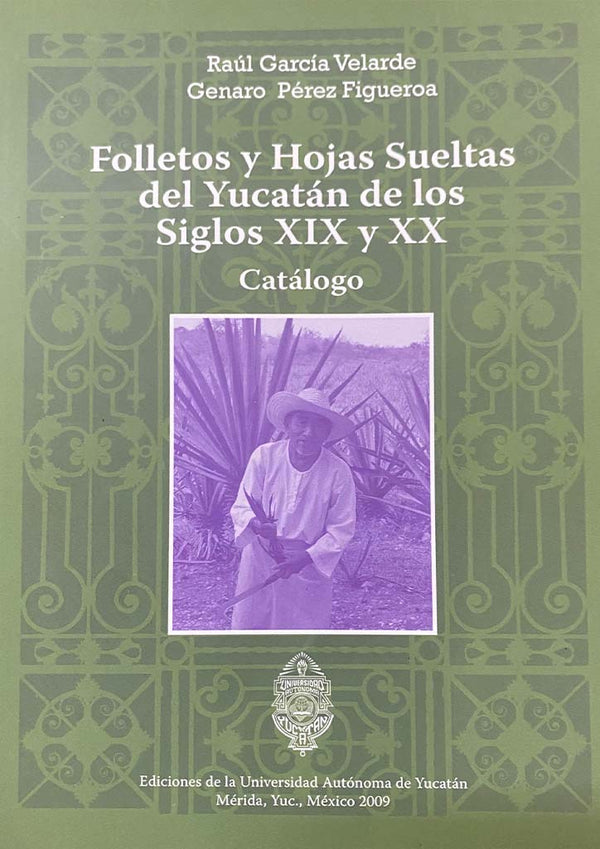 Folletos y hojas sueltas del Yucatán de los siglos XIX y XX. Catálogo