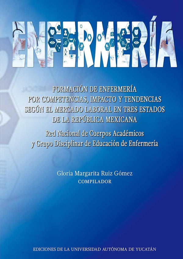 Formación de enfermería por competencias, impacto y tendencias según el mercado laboral en tres estados de la república mexicana