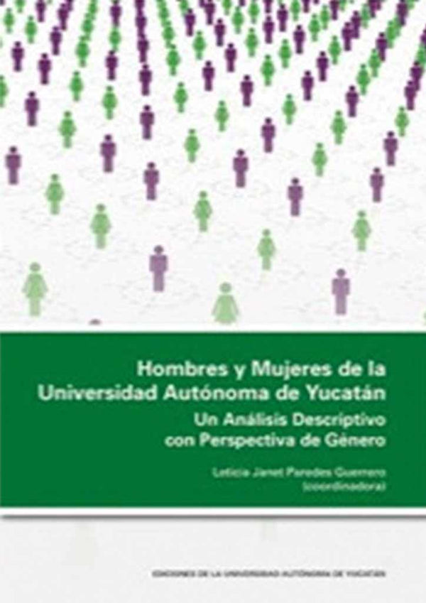 Hombres y mujeres de la Universidad Autónoma de Yucatán. Un análisis descriptivo con perspectiva de género