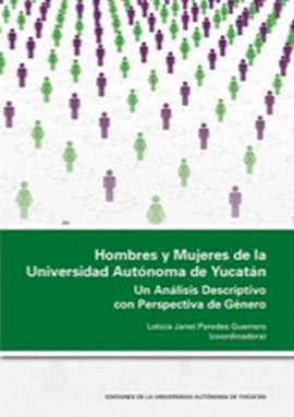Hombres y mujeres de la universidad Autónoma de Yucatán