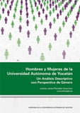 Hombres y mujeres de la universidad Autónoma de Yucatán. Un análisis descriptivo con perspectiva de género
