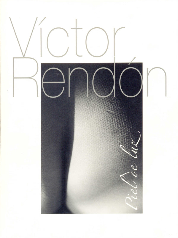 Víctor Rendón. Piel de luz