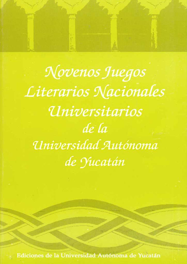 Novenos Juegos Literarios Nacionales Universitarios de la Universidad Autónoma de Yucatán