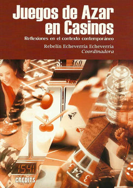 Juegos de Azar en Casinos. Reflexiones en el contexto contemporáneo.