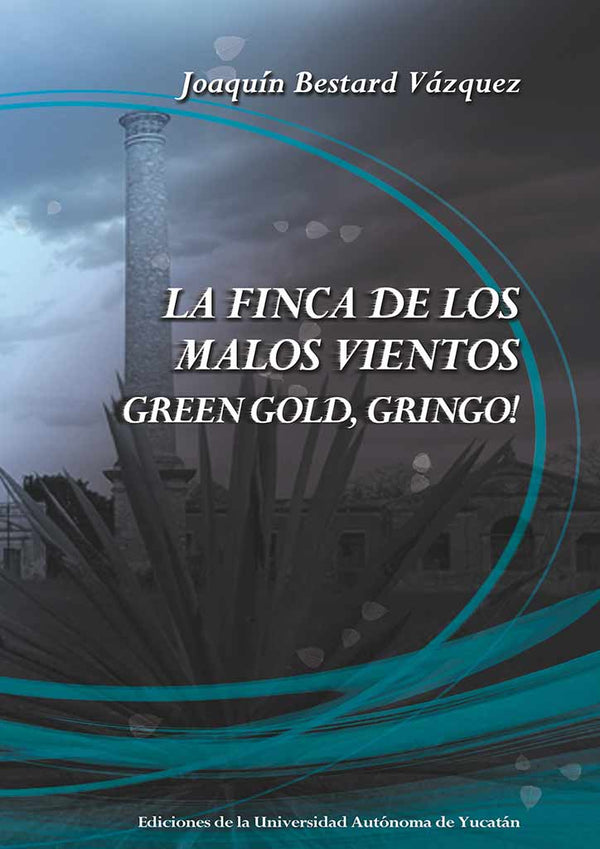 La finca de los malos vientos. Green gold, gringo!