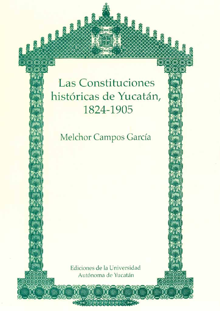 Las constituciones históricas de Yucatán 1824-1905