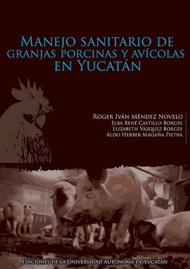 Manejo sanitario de granjas porcinas y avícolas en Yucatán