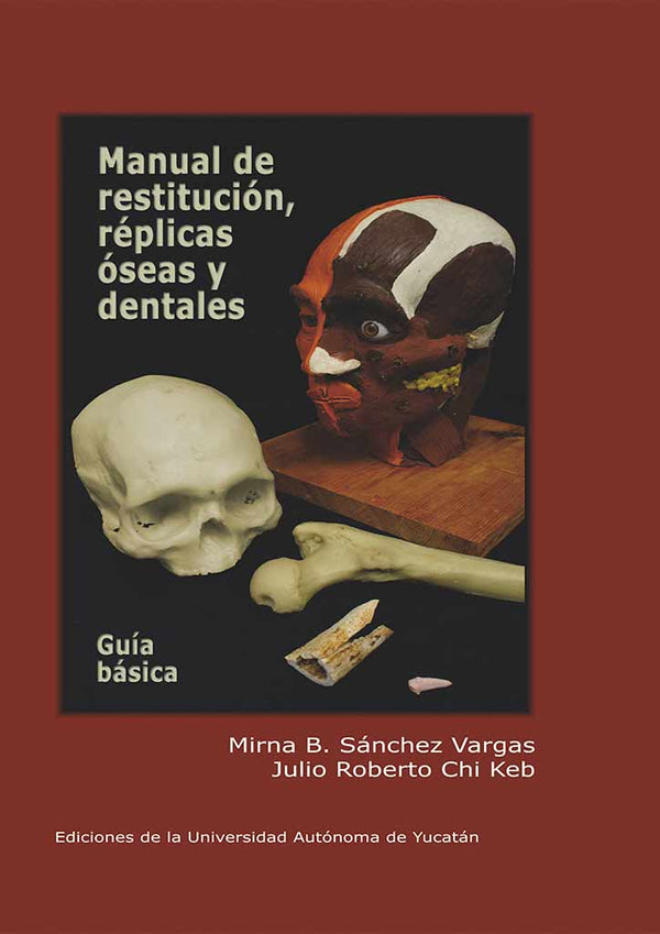 Manual de restitución, réplicas óseas y dentales. Guía básica