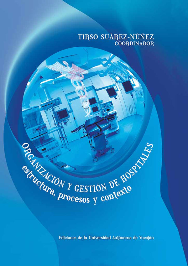 Organización y gestión de hospitales. Estructura, procesos y contexto