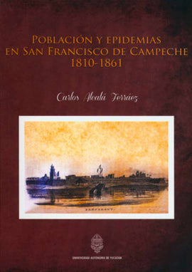 Población y epidemias en San Francisco de Campeche 1810-1861