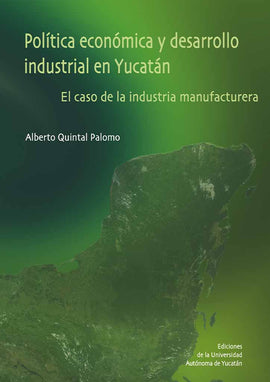 Política económica y desarrollo industrial en Yucatán
