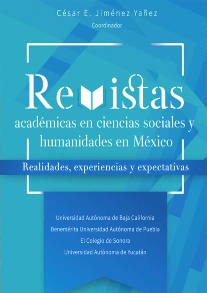 Revistas Académicas en ciencias sociales y humanidades en México. Realidades, experiencias y expectativas