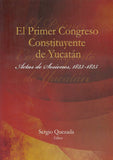 El primer congreso constituyente de Yucatán. Actas de sesiones, 1823-1825