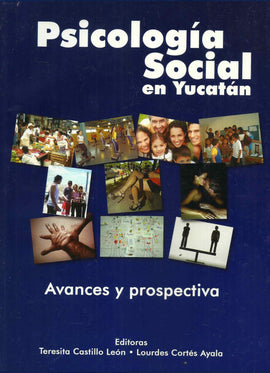 Psicología social en Yucatán: Avances y prospectiva.