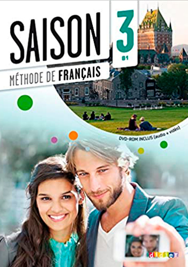 Saison 3. Méthode de français. Niveau B1. Livre de l’élève