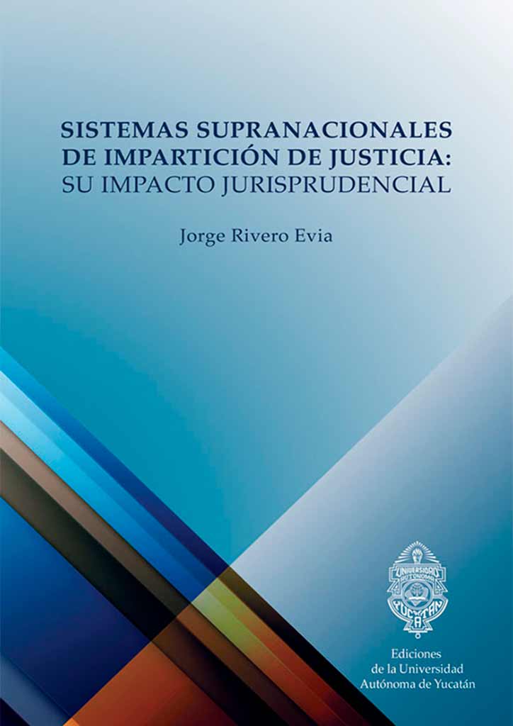 Sistemas supranacionales de impartición de justicia: Su impacto jurisprudencial