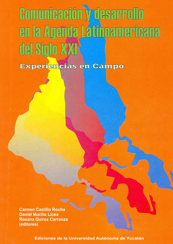 Comunicación y desarrollo en la agenda latinoamericana del siglo XXI (Tomo II). Experiencias en campo