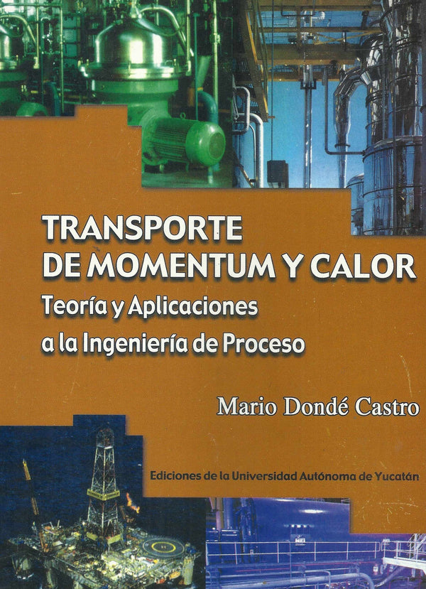 Transporte de momentum y calor. Teoría y aplicaciones a la ingeniería de proceso