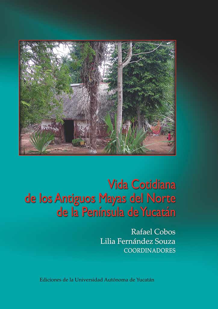 Vida cotidiana de los antiguos mayas del norte de la península de Yucatán