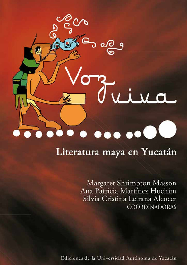 Voz viva. Literatura maya en Yucatán