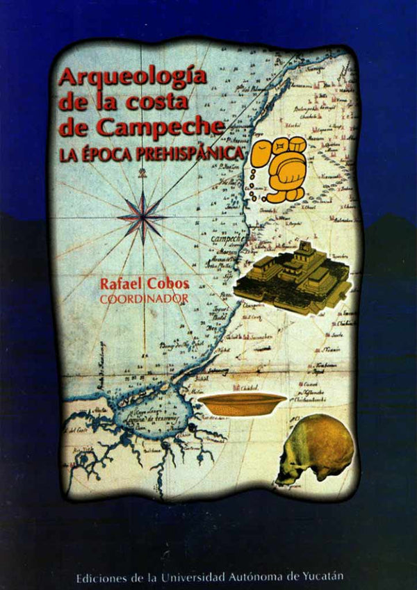 Arqueología de la costa de Campeche. La época prehispánica