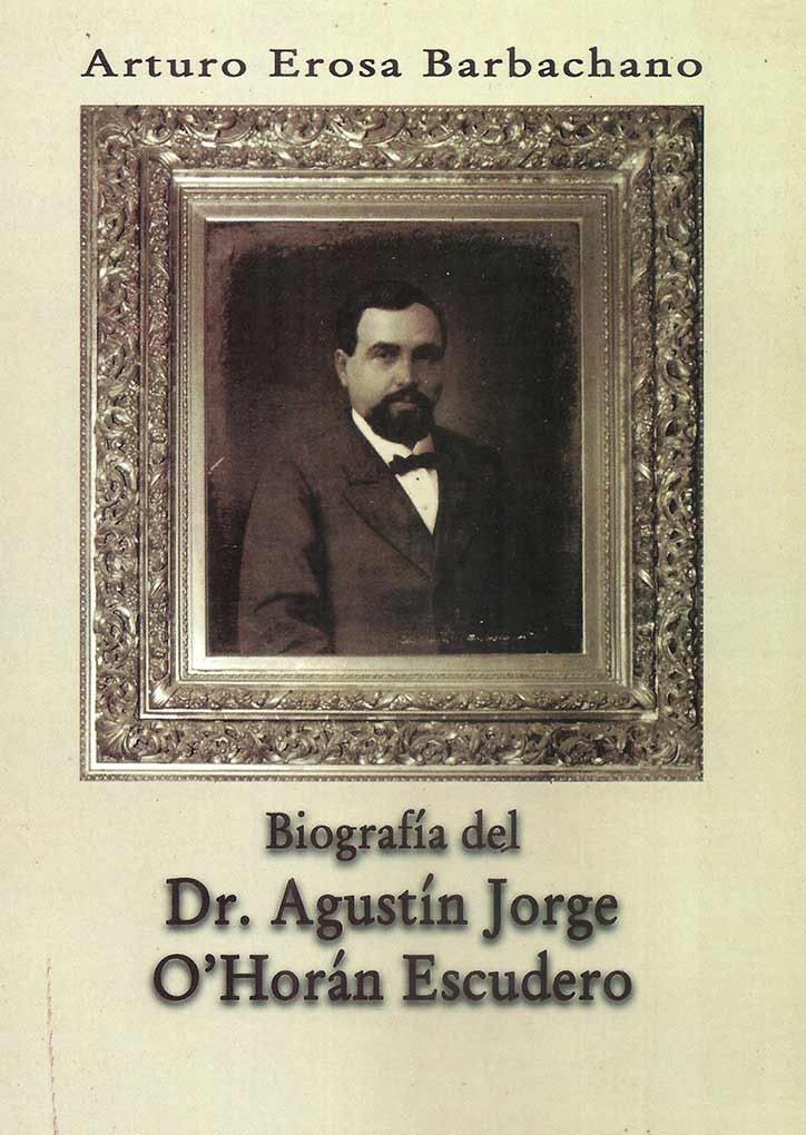 Biografía del Dr. Agustín Jorge O Horán Escudero