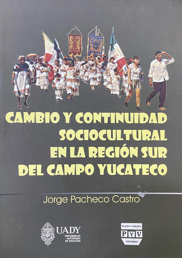 Cambio y continuidad sociocultural en la región sur del campo yucateco