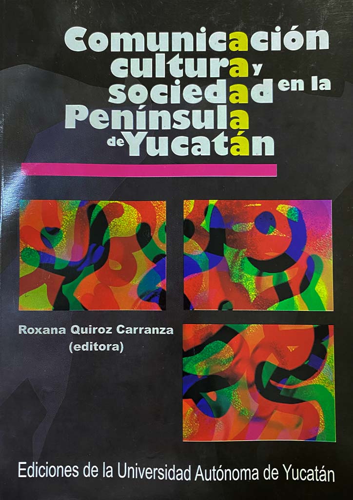 Comunicación, cultura y sociedad en la peninsula de Yucatán