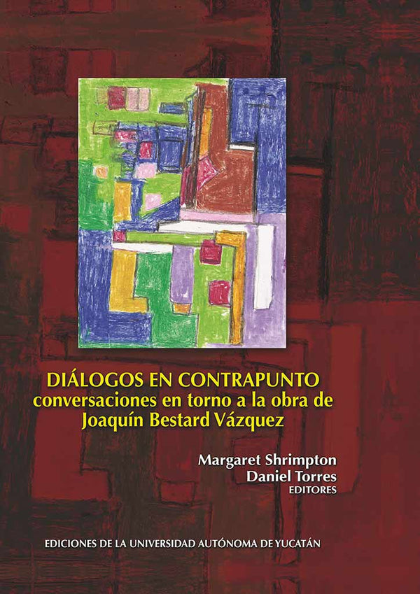Diálogos en contrapunto. Conversaciones en torno a la obra de Joaquín Bestard Vázquez