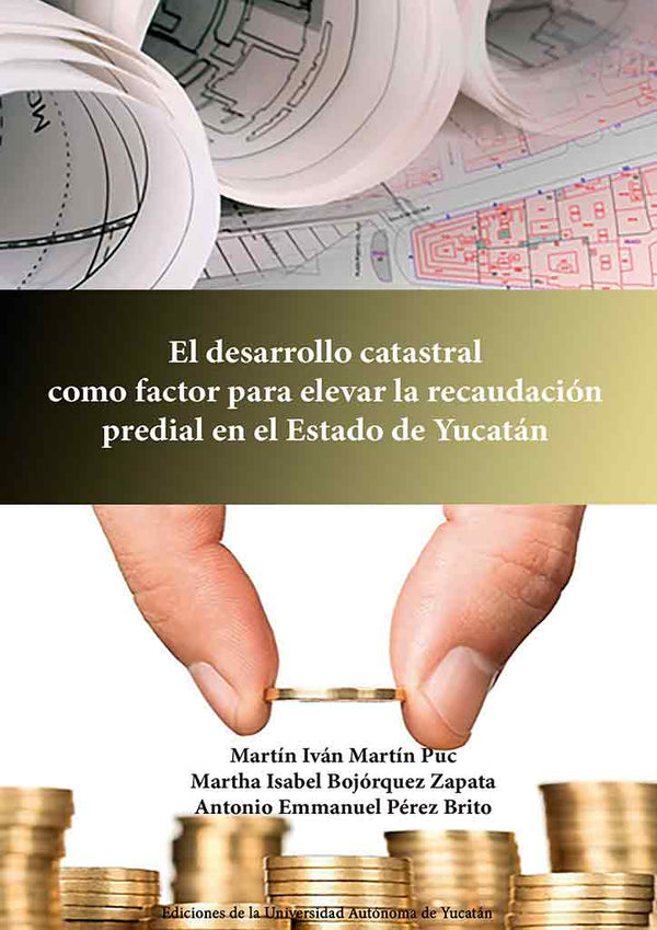 El desarrollo catastral como factor para elevar la recaudación predial en el estado de Yucatán