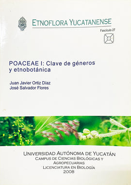 Fasículo 27. Etnoflora Yucatanense Poaseae I: clave de géneros y etnobotánica