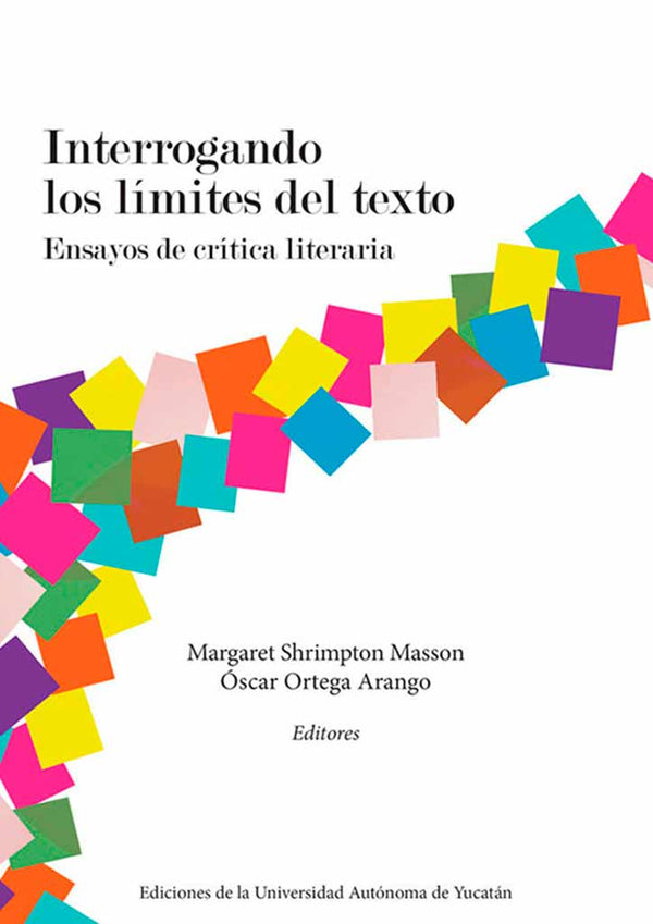 Interrogando los límites del texto. Ensayos de crítica literaria