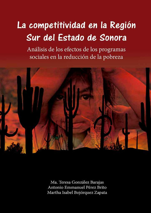 La competitividad en la región sur del estado de Sonora. Análisis de los efectos de los programas sociales en la reducción de la pobreza