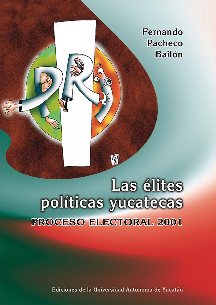 Las élites políticas yucatecas. Proceso electoral 2001