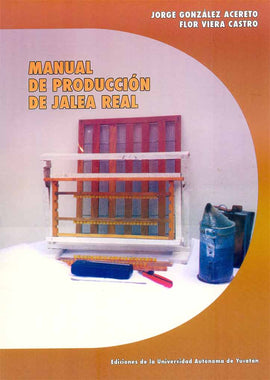 Manual de producción de jalea real.