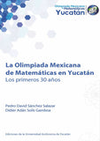 La Olimpiada Mexicana de Matemáticas en Yucatán. Los primeros treinta años